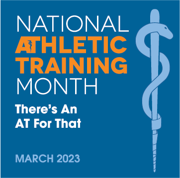National Athletic Training Month | There's An AT For That | March 2023